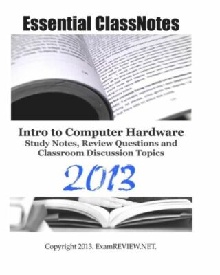 Essential Classnotes Intro To Computer Hardware Study Notes, Review Questio...