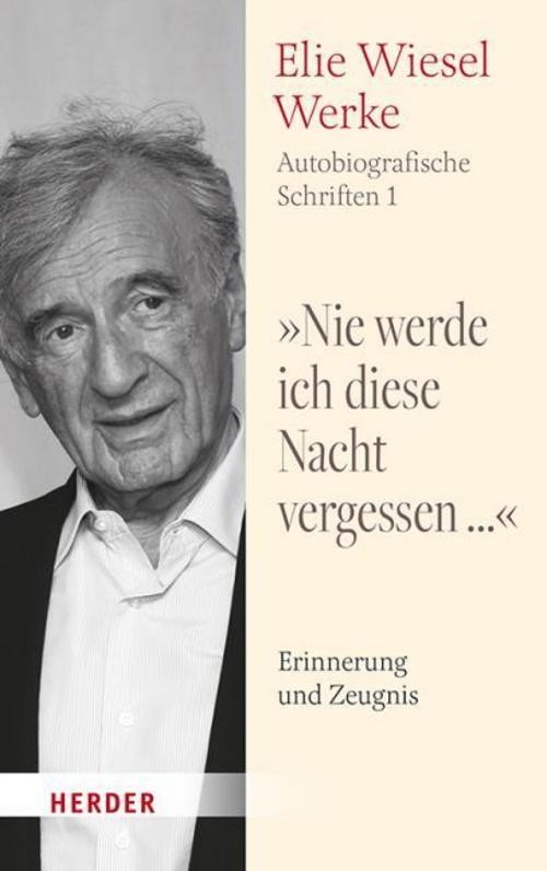 \""Nie werde ich diese Nacht vergessen...\"" Elie Wiesel