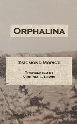 Zsigmond Móricz Orphalina (Taschenbuch) (US IMPORT)