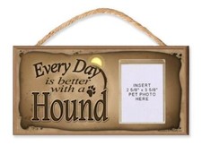 Hound - Every Day is Better with a Hound 10 x 5 Dog Sign w/ Clear Photo Pocket