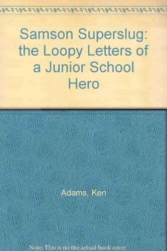 Samson Superslug: The Loopy Letters of a..., Adams, Ken - Picture 1 of 2