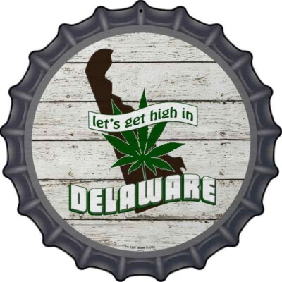 Lets Get High In Delaware Novelty Metal Bottle Cap