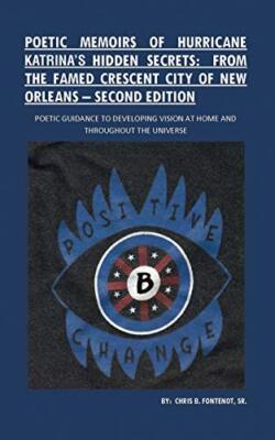 Poetic Memoirs of Hurricane Katrina's Hidden Secrets: From the Famed Crescent...