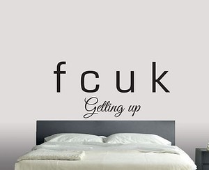 Details About Funny Wall Quote Bedroom Wall Sticker Art Decal Vinyl F C U K Getting Up