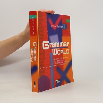Grammar World : reference and practice for elementary to intermediate students