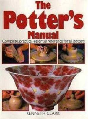 The Potters Manual - Paperback By Clark, Kenneth - GOOD