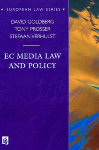 EC Media Law and Policy by Tony Prosser, David Goldberg, Stef... - 9780582312661