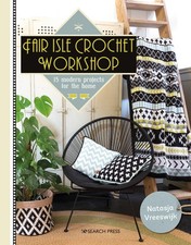 Fair Isle Crochet Workshop: 15 Colourful Projects For The Home by van Vreeswijk
