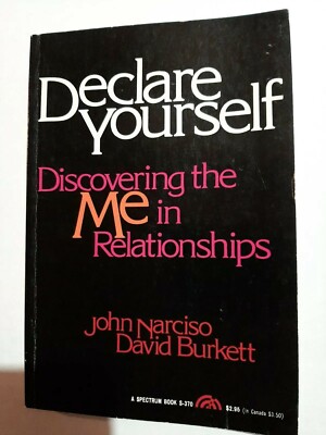 Declare Yourself : Discovering the Me in Relationships by David Burkett and Joh 
