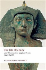 The Tale of Sinuhe: and Other Ancient Egyptian Poems 1940-1640 B.C.  - VERY GOOD