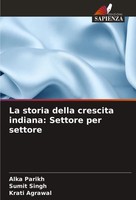 Alka Parikh (U. A.) | La Storia Della Crescita Indiana: Settore Per Settore