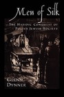Men of Silk: The Hasidic Conquest of Polish Jewish Society by Glenn Dynner (Paperback, 2009)