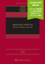 Resolving Disputes: Theory, Practice, and Law...