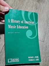 History of American Music Education by Michael L. Mark and Charles L. Gary...