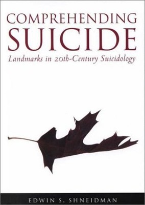 Comprehending Suicide : Landmarks in 20th-Century Suicidology Har