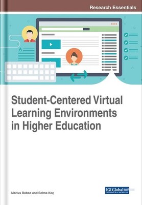 Student-Centered Virtual Learning Environments in Higher Education by Marius Bob