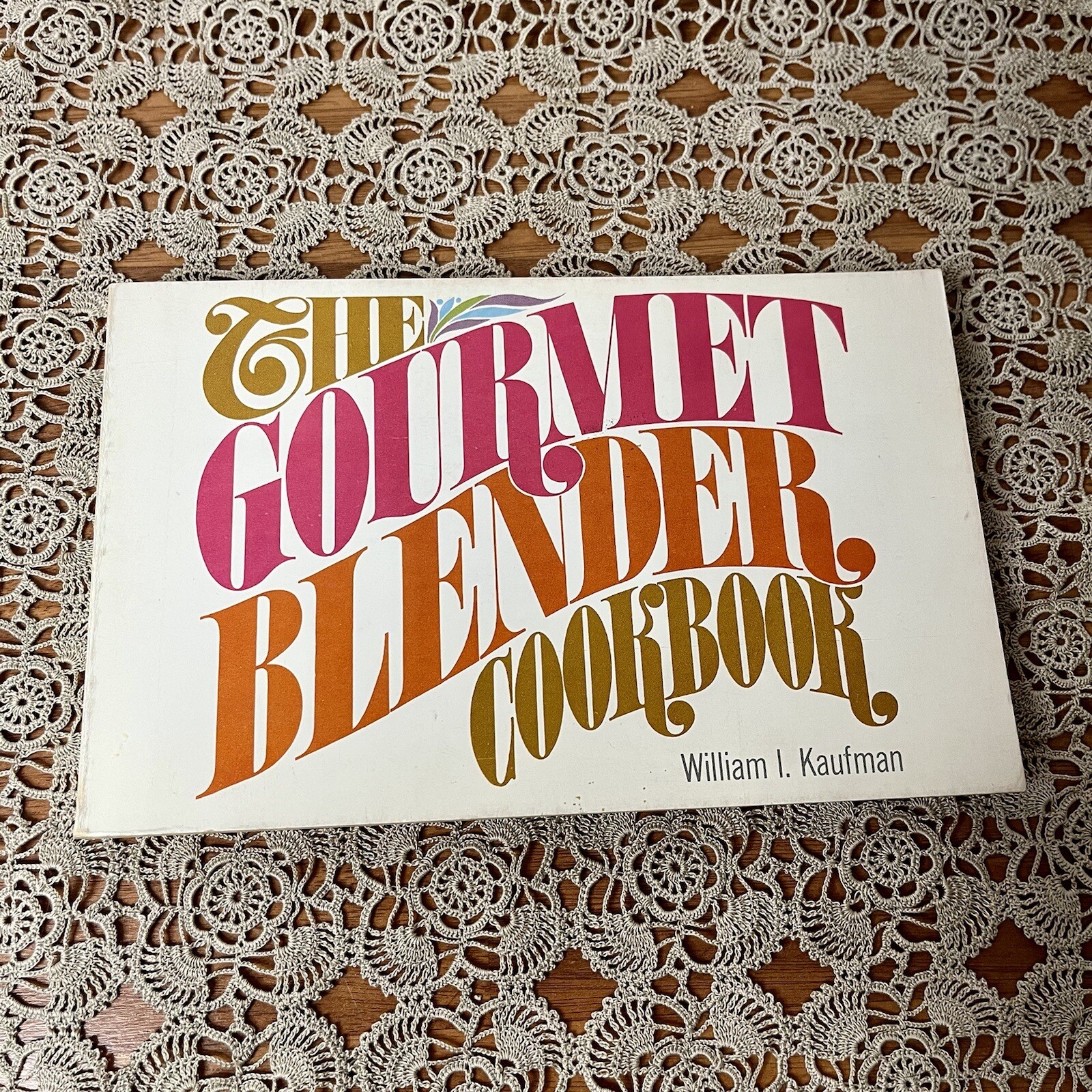 Vintage 1969 Gourmet Blender Cookbook by William I Kaufman