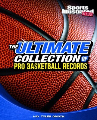 THE ULTIMATE COLLECTION OF PRO BASKETBALL RECORDS (FOR THE By Tyler Omoth
