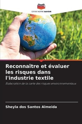Reconnatre et valuer les risques dans l'industrie textile by Sheyla Dos Santos A