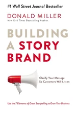 Building a StoryBrand: Clarify Your Message So Customers Will Listen - paper...