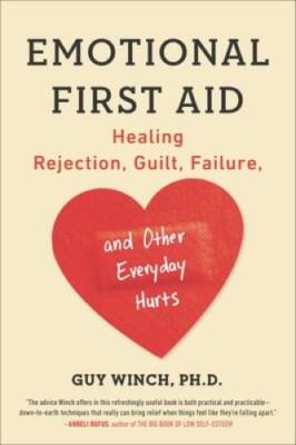 Emotional First Aid: Healing Rejection, Guilt, Failure, and Other Ev - VERY GOOD