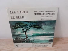 Loma Linda University CHAMBER SINGERS All Earth Be Glad LLU Rare SEALED LP