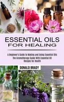 Donald Brady | Essential Oils For Healing | Taschenbuch | Englisch (2021)