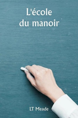 Lt Meade | L'école du manoir | Taschenbuch | Französisch (2024) | Writat