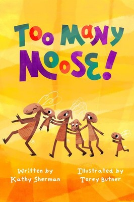 Kathy Sherman Too Many Moose (Paperback)
