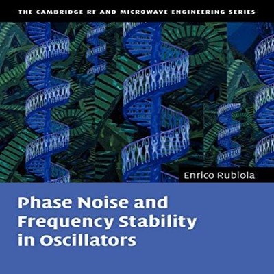 Phase Noise and Frequency Stability in Oscillators Enrico Rubiola
