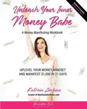 Unleash Your Inner Money Babe: Uplevel Your Money Mindset and Manifest 1 - GOOD
