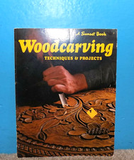 Woodcarving Techniques Projects A Sunset Book 1971