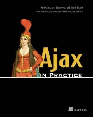 Ajax in Practice - Paperback By Dave Crane - VERY GOOD