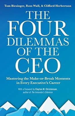 THE FOUR DILEMMAS OF THE CEO: MASTERING THE MAKE-OR-BREAK By Tom Biesinger VG