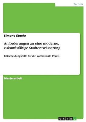 Anforderungen an eine moderne, zukunftsf�hige Stadtentw�sserung: Entscheidungshi
