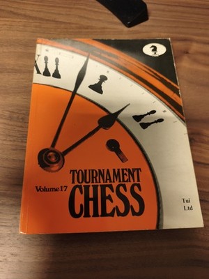 Tournament Chess by Tui Ltd Volume 17 Book