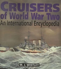 CRUISERS OF WORLD WAR TWO: AN INTERNATIONAL ENCYCLOPEDIA By M. J. Whitley *Mint*