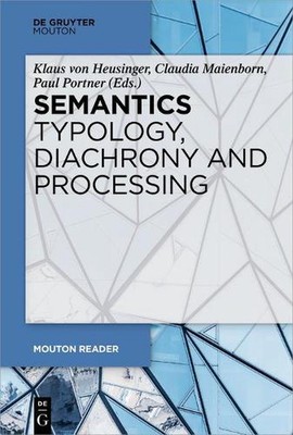 Semantics - Typology, Diachrony and Processing by Klaus Heusinger (English) Pape