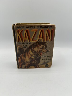 E245 Kazan Revenge I/T North 1105 Dog Story J O Curwood Vintage Big Little Book