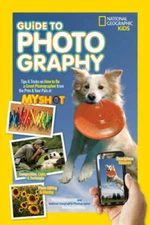 National Geographic Kids Guide to Photography: Tips & Tricks on How to Be - GOOD