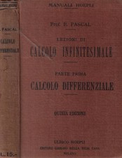 Lezioni di calcolo infinitesimale Parte I: Calcolo differenziale. . E. Pascal. 1