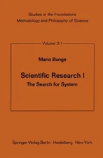 BUNGE - Scientific Research I   The Search for System - New paperback  - X555z