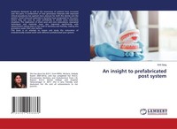 An Insight To Prefabricated Post System Kriti Garg