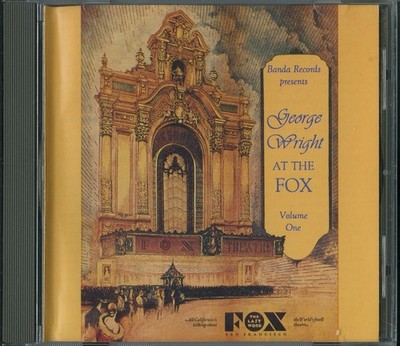GEORGE WRIGHT - At the Fox - Vol. 1 CD (1993) [MINT/G+] San Francisco Wurlitzer