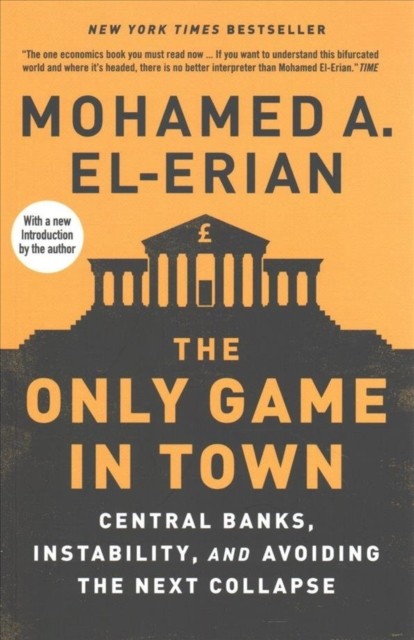 The Only Game in Town by Mohamed A. El-Erian (Paperback Book)