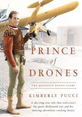 Prince of Drones: The Reginald Denny Story von Pucci, Kimberly [Taschenbuch]