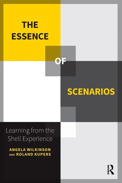 The Essence Of Scenarios Learning From The Shell Experience Kupers (U. A.) Buch-image
