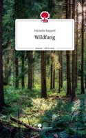 Wildfang. Life Is A Story - Story.One Michelle Roppelt
