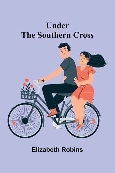 Under The Southern Cross | Elizabeth Robins | Taschenbuch | Englisch | 2024-image