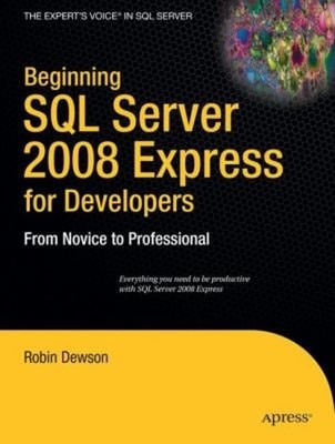 SQL Server 2008 Express for Developers Paperback Robin Dewson